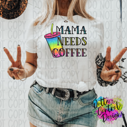 Mama Needs Coffee Rainbow Ready To Press Sublimation and DTF Transfer