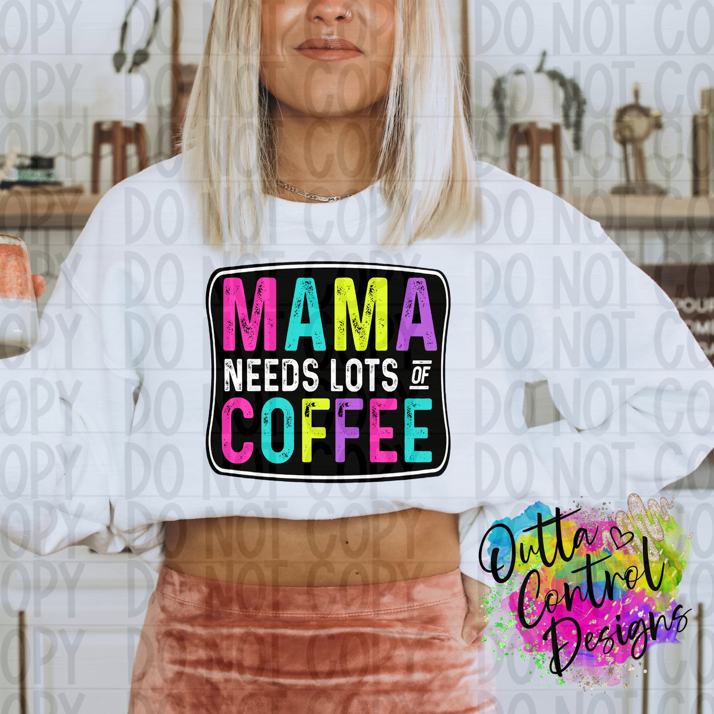 Mama Needs Lots Of Coffee Ready to Press Sublimation and DTF Transfer