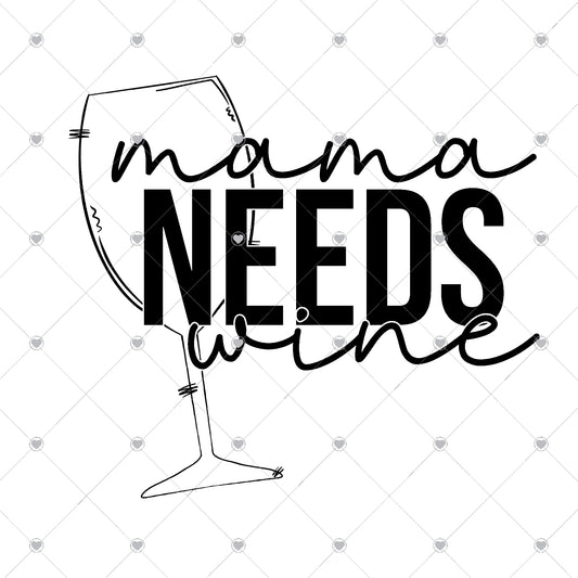 Mama Needs Wine Ready To Press Sublimation and DTF Transfer
