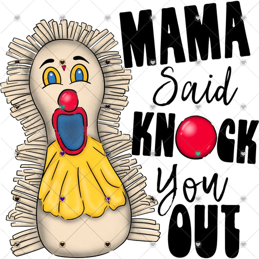 Mama said knock you out clown Ready To Press Sublimation and DTF Transfer