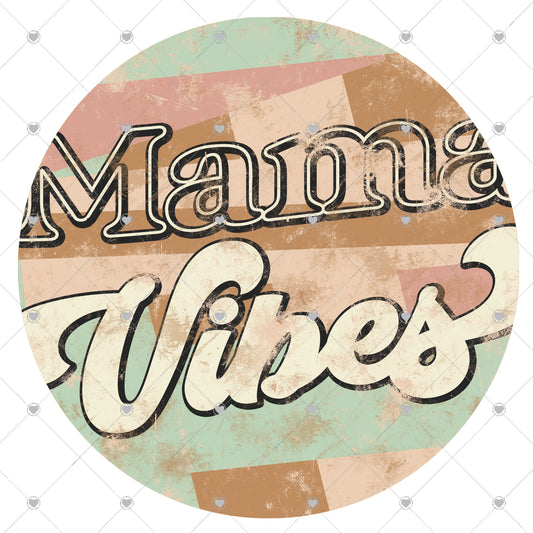 Mama Vibes Circle Ready To Press Sublimation and DTF Transfer