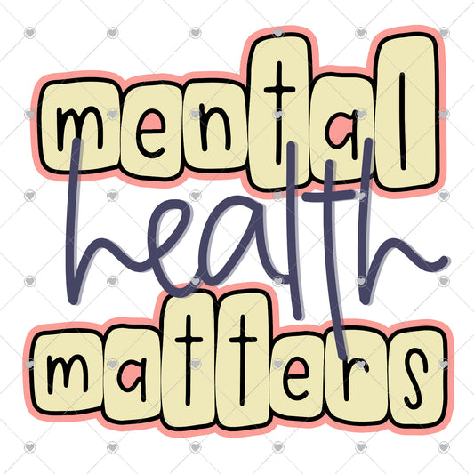 Mental Health Matters 2 Ready To Press Sublimation and DTF Transfer