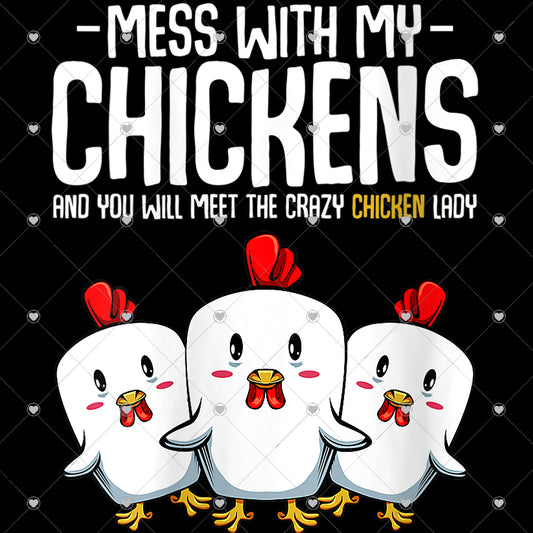 Mess with my Chickens Ready To Press Sublimation and DTF Transfer