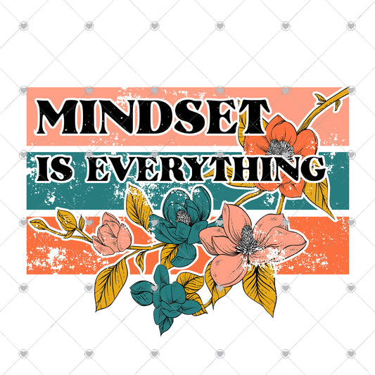 Mindset is everything Ready To Press Sublimation and DTF Transfer