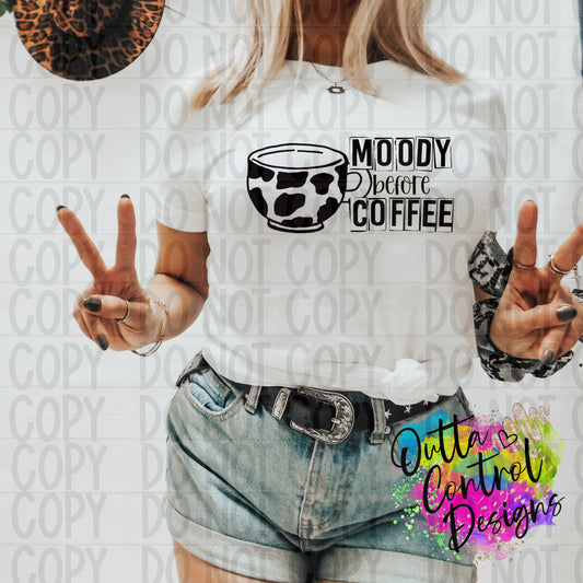 Moody Before Coffee | Single Color Ready to Press Sublimation and DTF Transfer