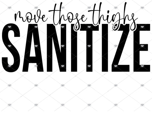 Move Those Thighs Sanitize