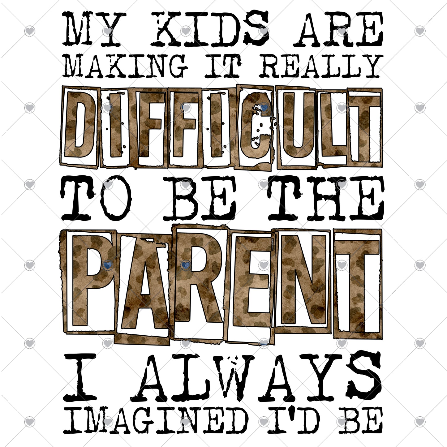 My kids are making it very difficult to be the parent I always imagined I'd be Ready To Press Sublimation and DTF Transfer