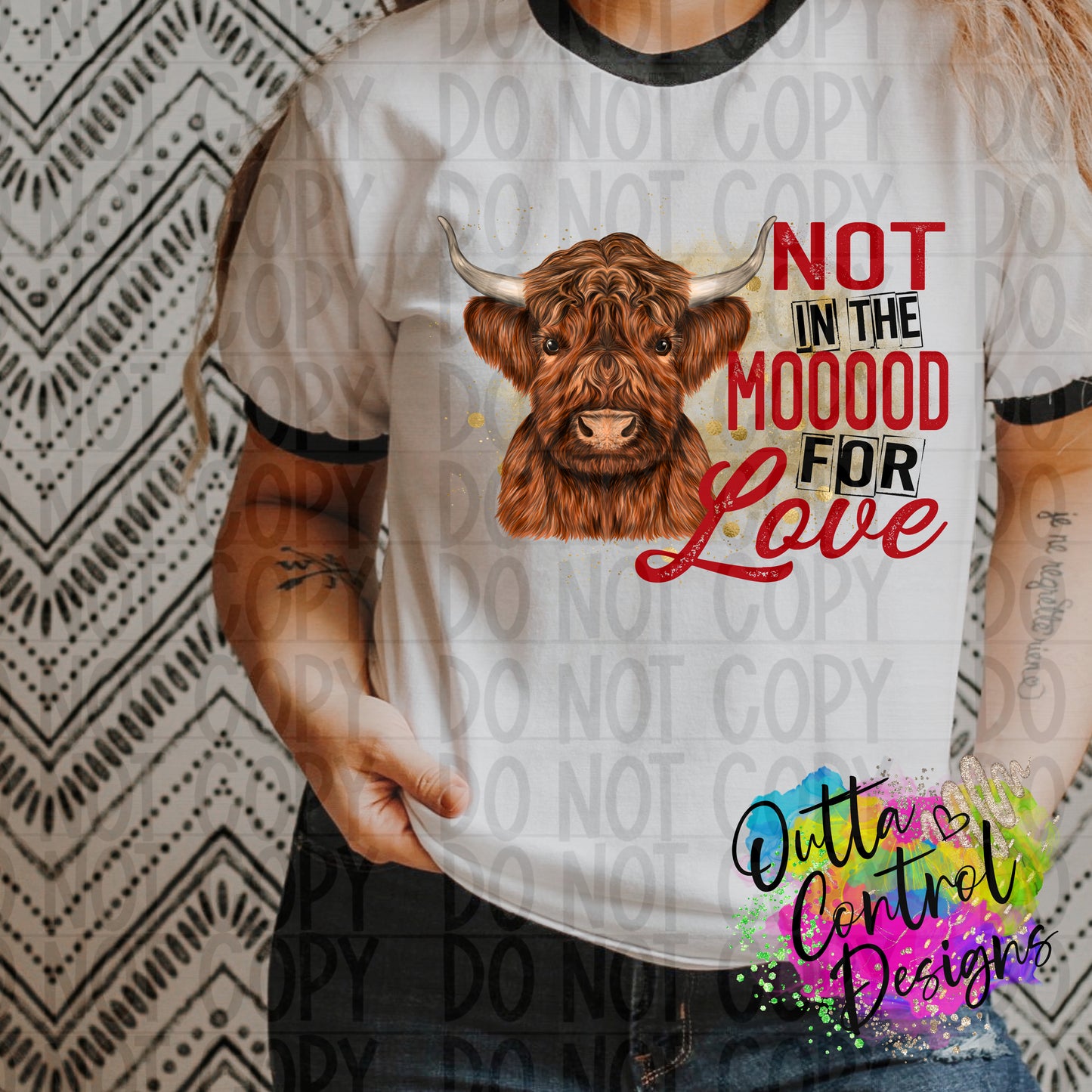 Not in the Mood for Love Ready To Press Sublimation and DTF Transfer