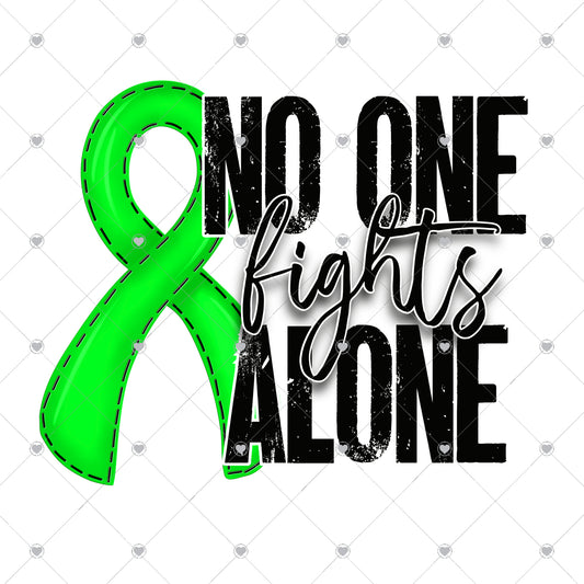 No One Fights Alone Neon Green Ready To Press Sublimation and DTF Transfer