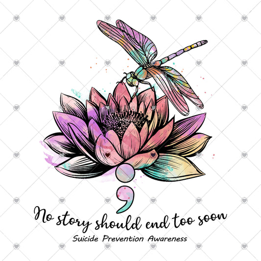 No story should end too soon dragonfly Ready To Press Sublimation and DTF Transfer