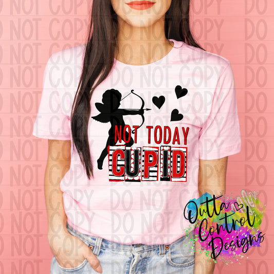 Not Today Cupid | 2 Ready to Press Sublimation and DTF Transfer