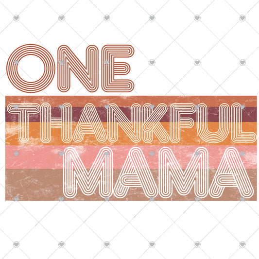 One Thankful Mama Ready To Press Sublimation and DTF Transfer