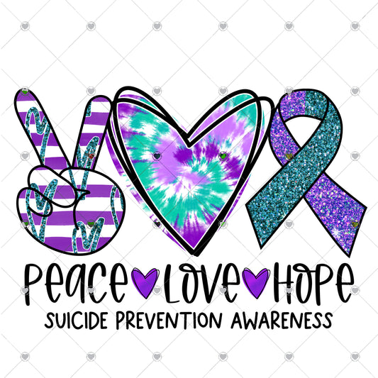 Peace love Hope Suicide Prevention Ready To Press Sublimation and DTF Transfer