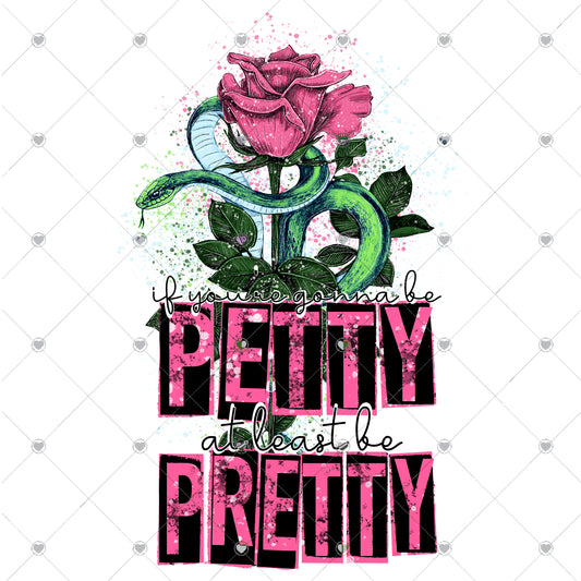 Petty Be Pretty Snake Ready To Press Sublimation and DTF Transfer