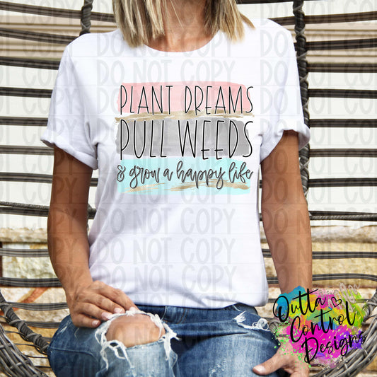 Plant Dreams Pull Weeds Ready To Press Sublimation and DTF Transfer