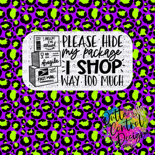 Please hide my packages I shop way too much Thermal Sticker (25 per order)