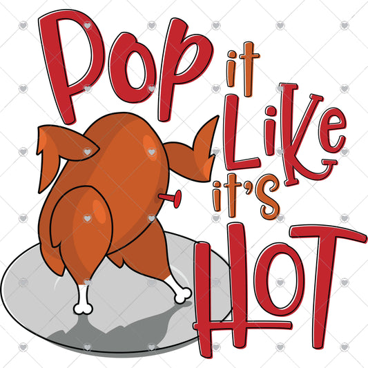Pop it like it's hot turkey Ready To Press Sublimation and DTF Transfer