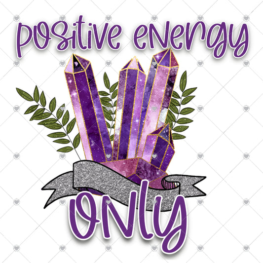 Positive Energy Only Ready To Press Sublimation and DTF Transfer