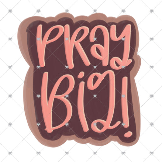 Pray Big Ready To Press Sublimation and DTF Transfer