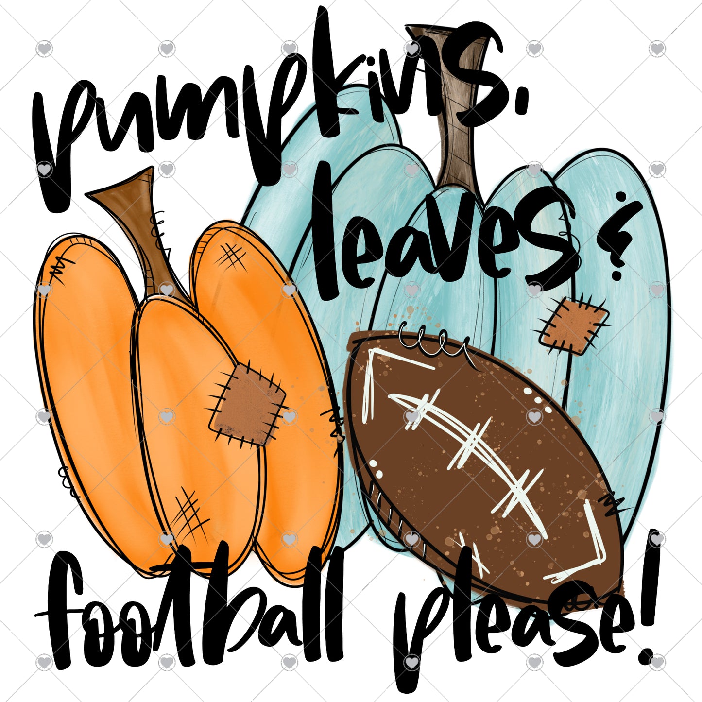 Pumpkin Leaves, Football Please! Ready To Press Sublimation and DTF Transfer