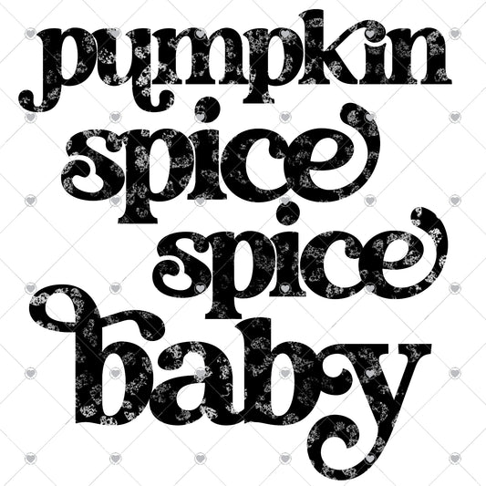 Pumpkin Spice Spice Baby Ready To Press Sublimation and DTF Transfer