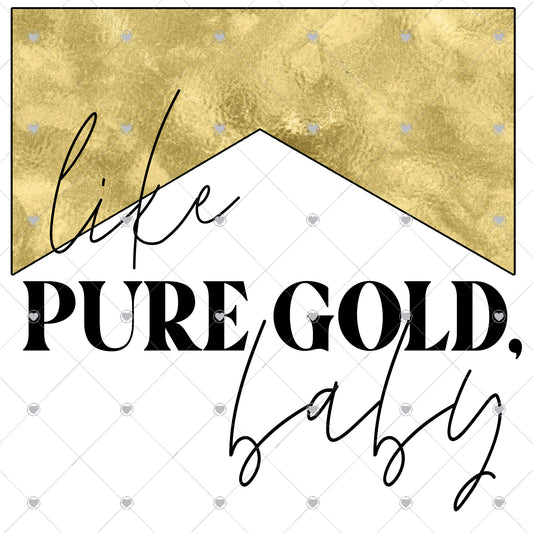 Like Pure Gold Baby Ready To Press Sublimation and DTF Transfer