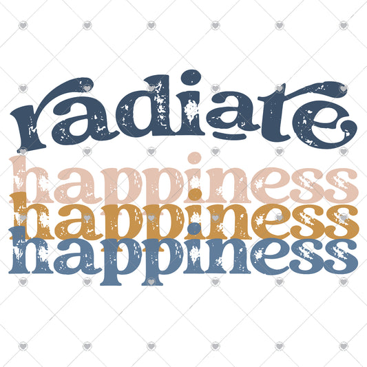 Radiate Happiness Ready To Press Sublimation and DTF Transfer