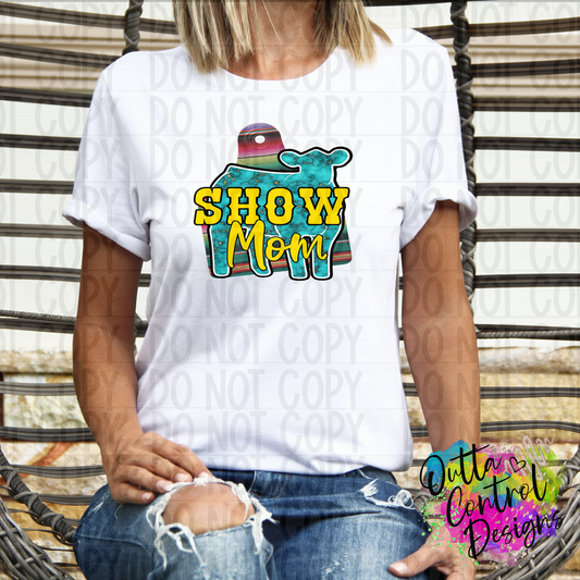 Show Mom | Serape Calf Ready To Press Sublimation and DTF Transfer