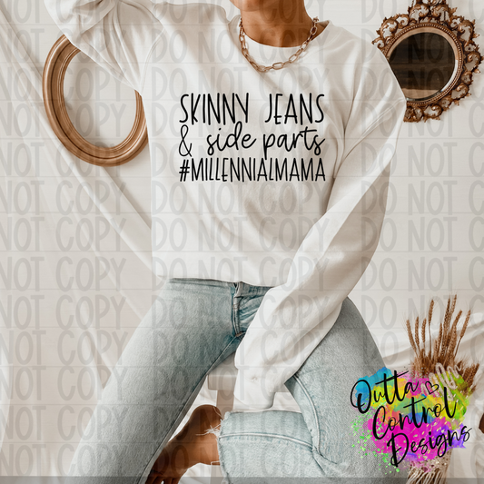Skinny Jeans And Side Parts | Millennial Mama Ready To Press Sublimation and DTF Transfer