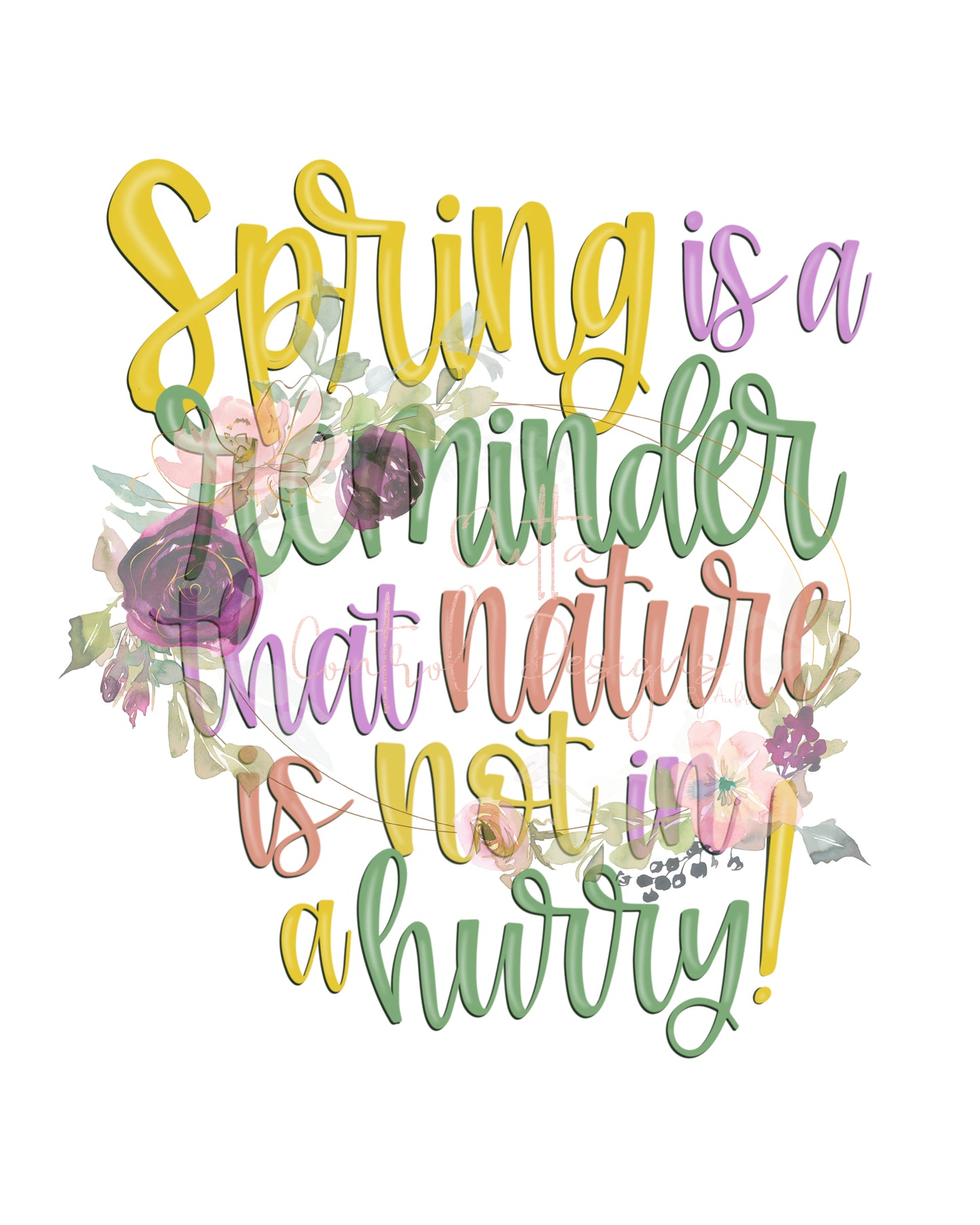 Spring is a Reminder Ready To Press Sublimation Transfer