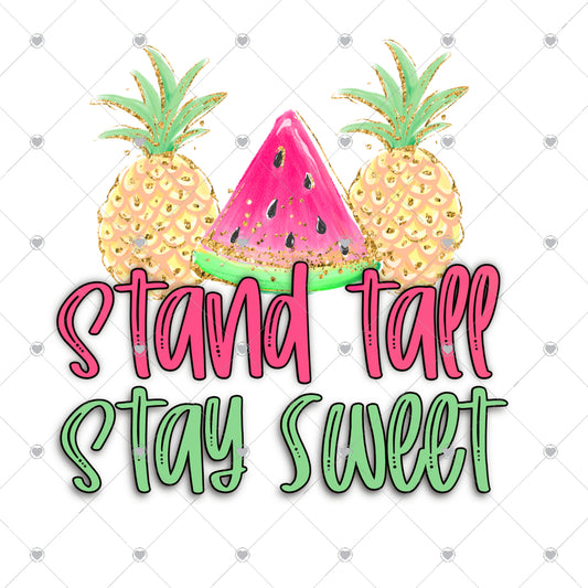 Stand Tall Stay Sweet Ready To Press Sublimation and DTF Transfer