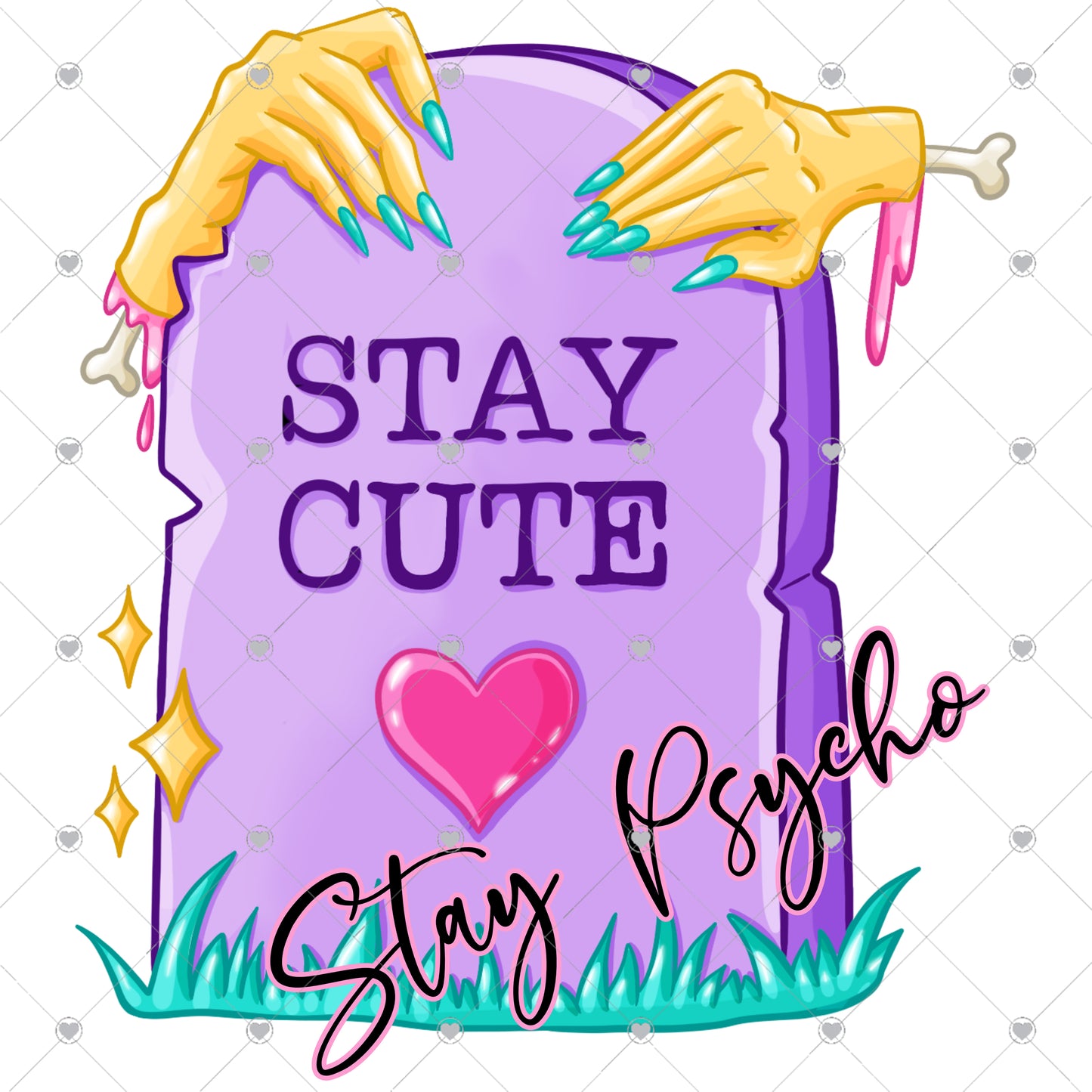 Stay Cute Stay Psycho Ready To Press Sublimation and DTF Transfer