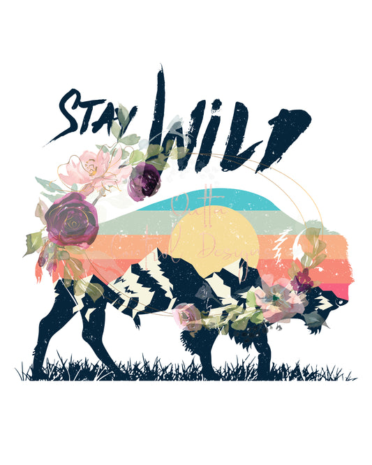 Stay Wild Buffalo Ready To Press Sublimation Transfer