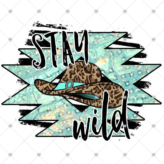 Stay Wild | Cowgirl Hat Ready To Press Sublimation and DTF Transfer