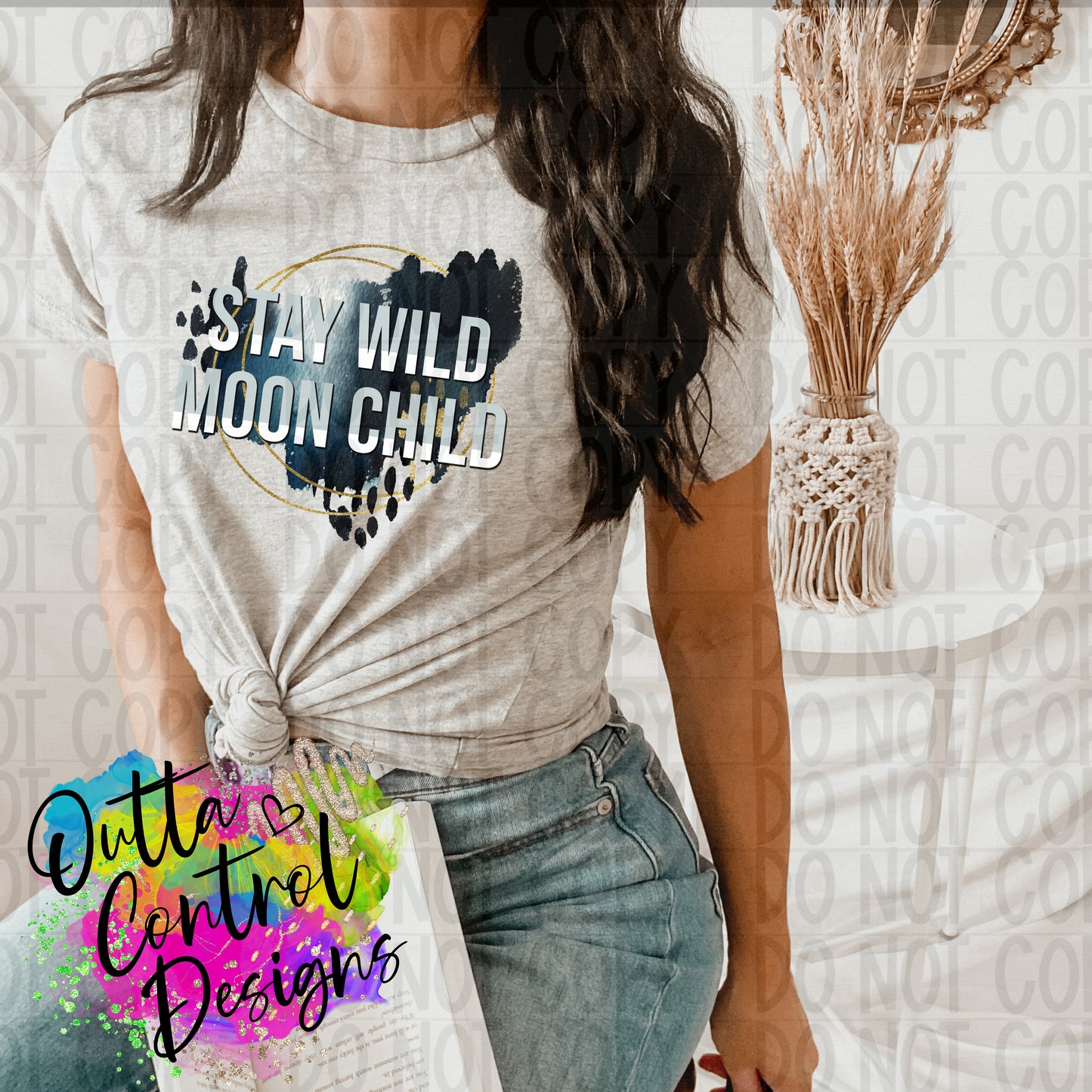 Stay Wild Moon Child 3 Ready To Press Sublimation and DTF Transfer