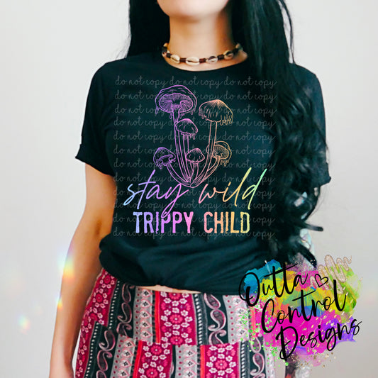 Stay Wild Trippy Child Ready To Press Sublimation and DTF Transfer