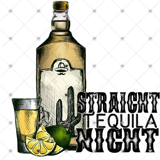 Straight Tequila Night Ready To Press Sublimation and DTF Transfer
