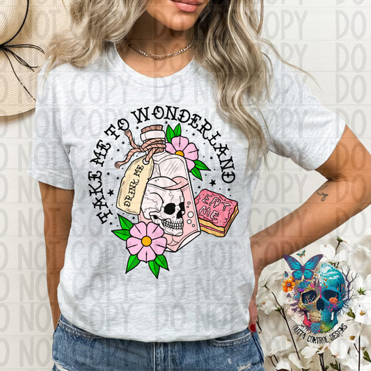 Take Me To Wonderland Ready to Press Sublimation and DTF Transfer