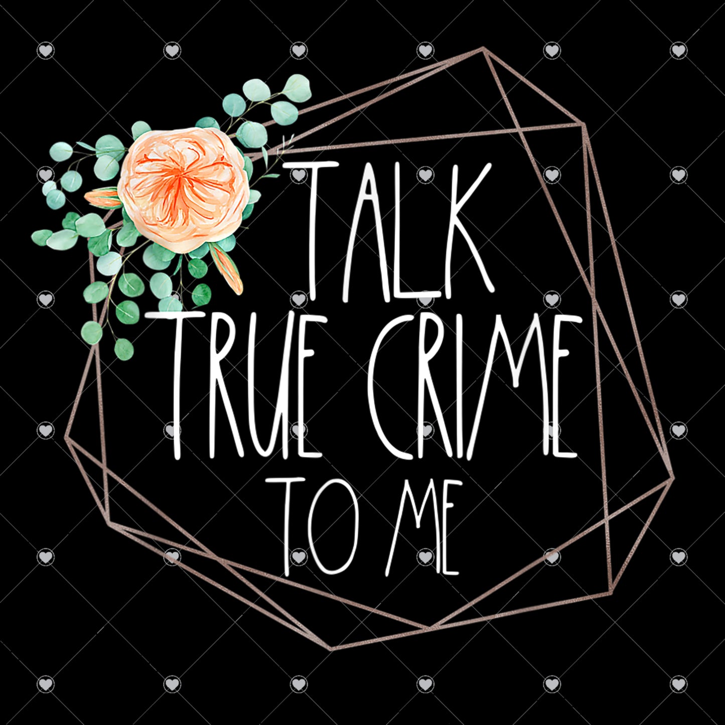 Talk True Crime To Me Ready To Press Sublimation and DTF Transfer