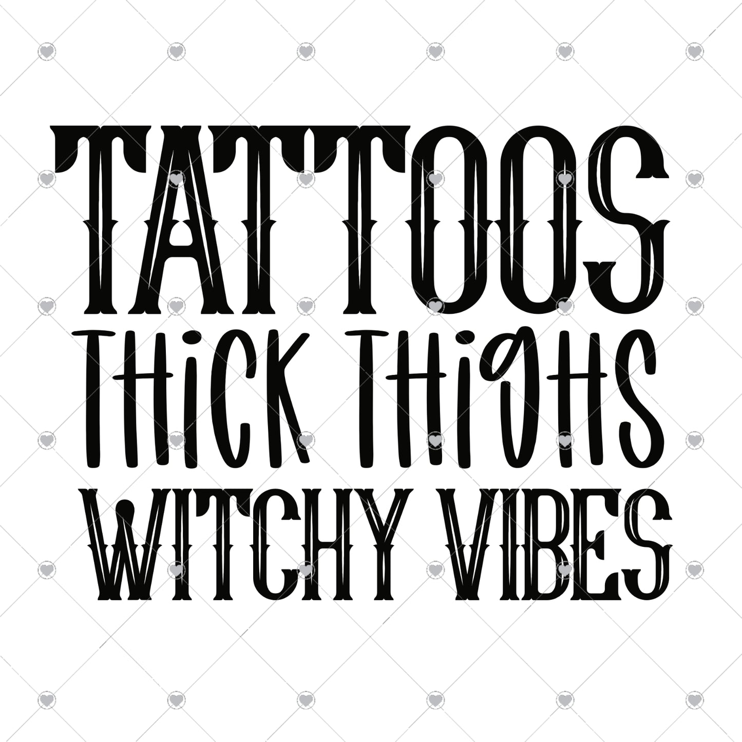 Tattoos Thick Thighs Witchy Vibes Ready To Press Sublimation and DTF Transfer