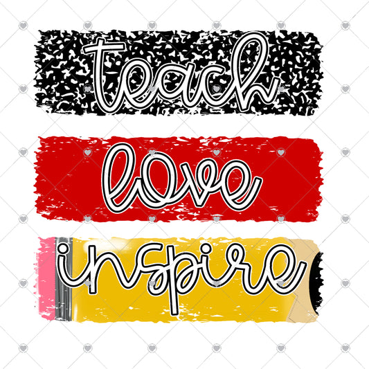 Teach Love Inspire Ready To Press Sublimation and DTF Transfer