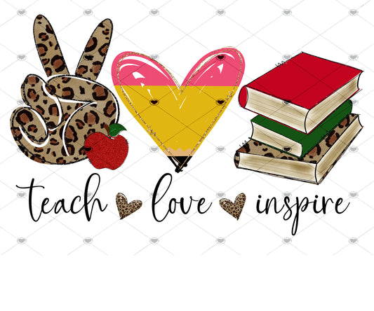 Teach Love Inspire Ready To Press Sublimation Transfer