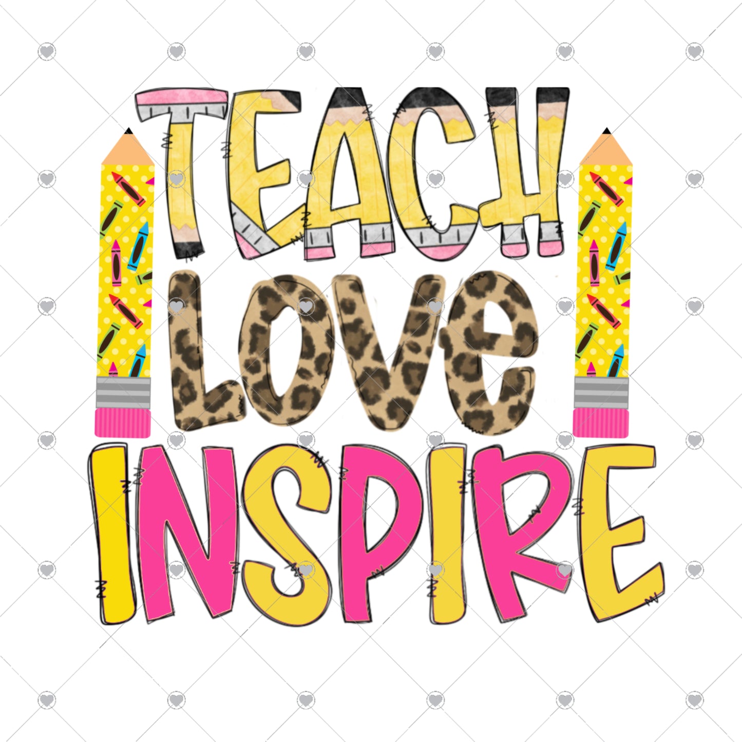 Teach Love Inspire Ready To Press Sublimation and DTF Transfer