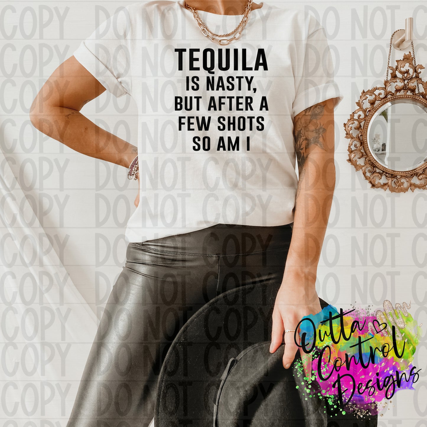 Tequila Is Nasty Ready to Press Sublimation and DTF Transfer