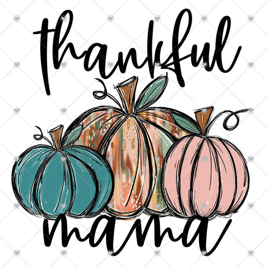 Thankful Mama | Pumpkin Ready To Press Sublimation and DTF Transfer