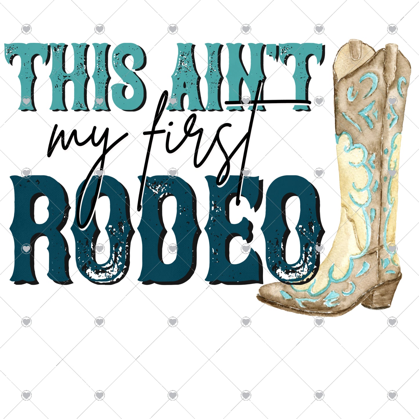 This Aint My First Rodeo Ready To Press Sublimation and DTF Transfer