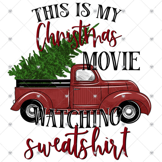 This Is My Christmas Movie Watching Sweatshirt Ready To Press Sublimation and DTF Transfer