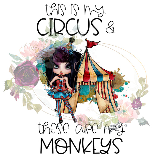 This is My Circus These Are My Monkey's Ready To Press Sublimation Transfer