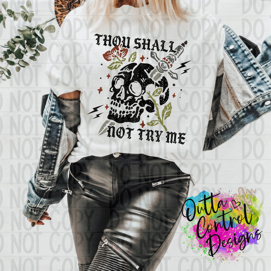 Thou shall not try me skull Ready To Press Sublimation and DTF Transfer