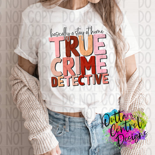 True Crime Detective Ready to Press Sublimation and DTF Transfer